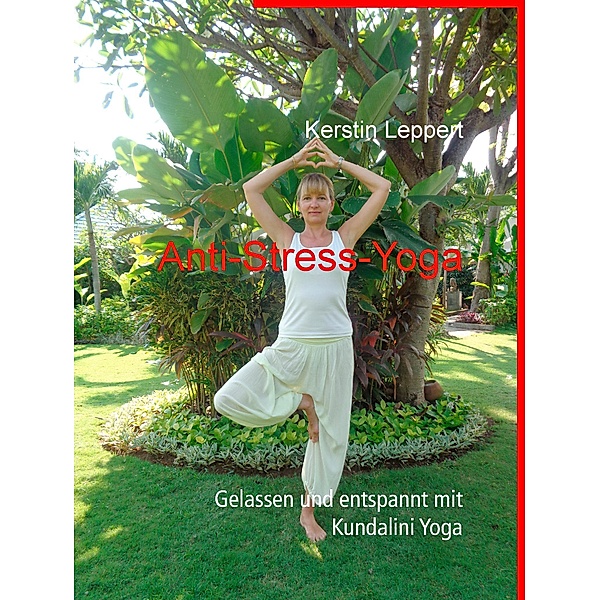 Anti-Stress-Yoga, Kerstin Leppert