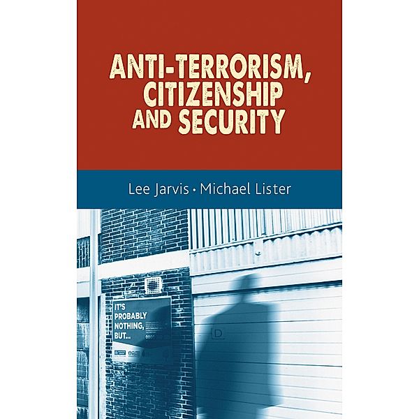 Anti-terrorism, citizenship and security, Lee Jarvis, Michael Lister