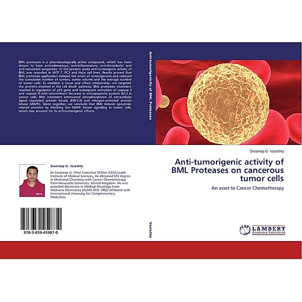 Anti-tumorigenic activity of BML Proteases on cancerous tumor cells, Swaroop G. Vasishta