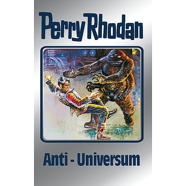 Anti-Universum (Silberband) / Perry Rhodan - Silberband Bd.68, Hans Kneifel, William Voltz, Ernst Vlcek, Kurt Mahr