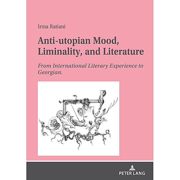 Anti-utopian Mood, Liminality, and Literature, Irma Ratiani