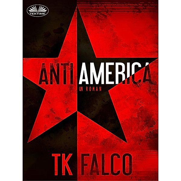 AntiAmerica, T. K. Falco