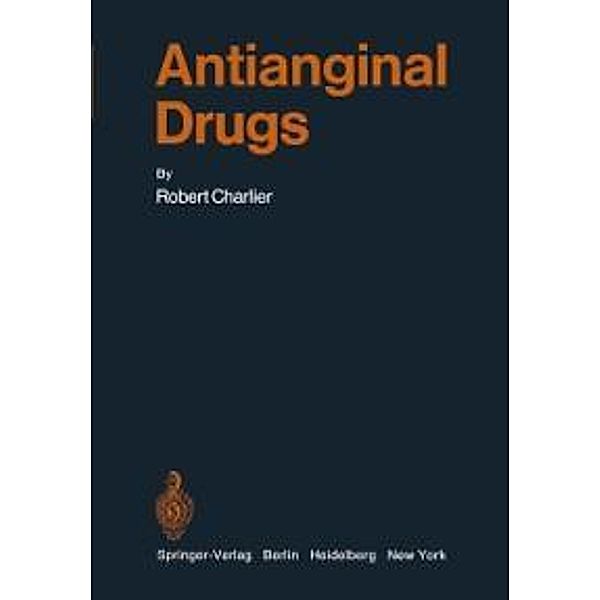 Antianginal Drugs / Handbook of Experimental Pharmacology Bd.31, Robert Charlier