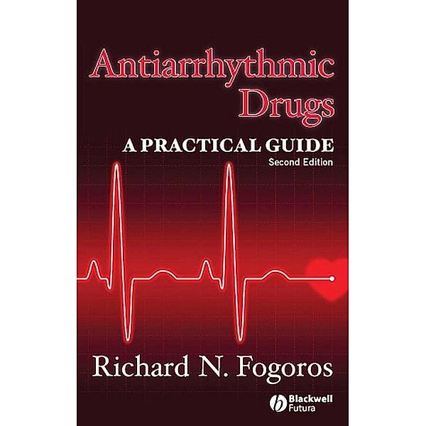 Antiarrhythmic Drugs, Richard N. Fogoros