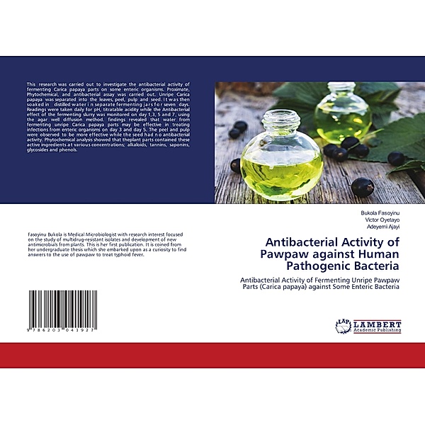 Antibacterial Activity of Pawpaw against Human Pathogenic Bacteria, Bukola Fasoyinu, Victor Oyetayo, Adeyemi Ajayi