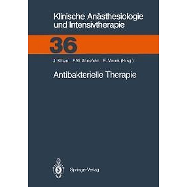Antibakterielle Therapie / Klinische Anästhesiologie und Intensivtherapie Bd.36