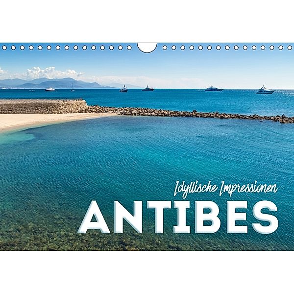 ANTIBES Idyllische Impressionen (Wandkalender 2018 DIN A4 quer) Dieser erfolgreiche Kalender wurde dieses Jahr mit gleic, Melanie Viola