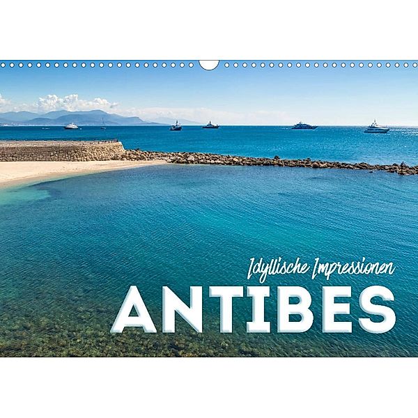 ANTIBES Idyllische Impressionen (Wandkalender 2023 DIN A3 quer), Melanie Viola