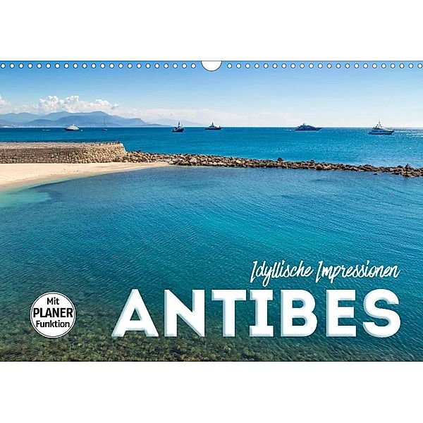 ANTIBES Idyllische Impressionen (Wandkalender 2023 DIN A3 quer), Melanie Viola