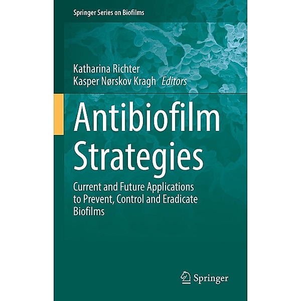 Antibiofilm Strategies / Springer Series on Biofilms Bd.11