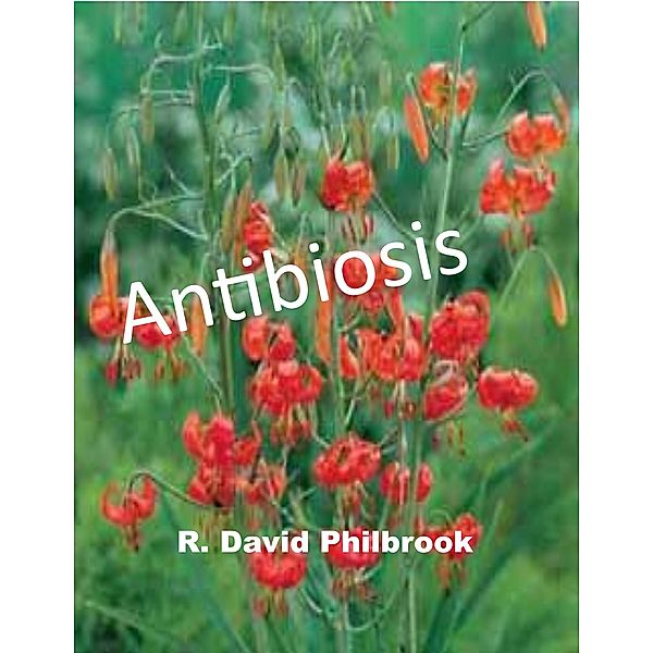 Antibiosis, R. David Philbrook