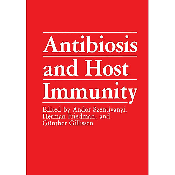 Antibiosis and Host Immunity, Andor Szentivanyi, Herman Friedman, Günther Gillissen