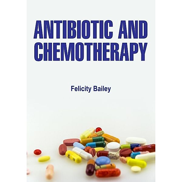 Antibiotic and Chemotherapy, Felicity Bailey