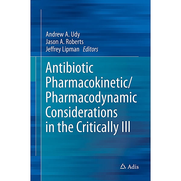 Antibiotic Pharmacokinetic/Pharmacodynamic Considerations in the Critically Ill