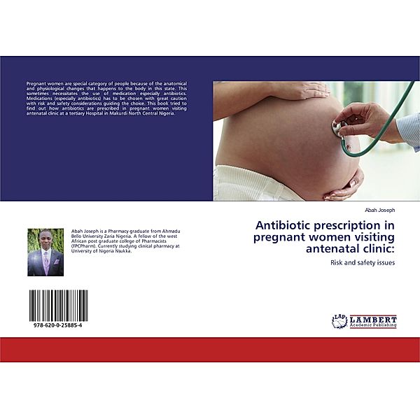 Antibiotic prescription in pregnant women visiting antenatal clinic:, Abah Joseph