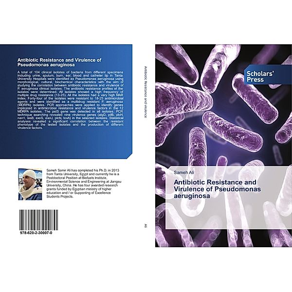 Antibiotic Resistance and Virulence of Pseudomonas aeruginosa, Sameh Ali