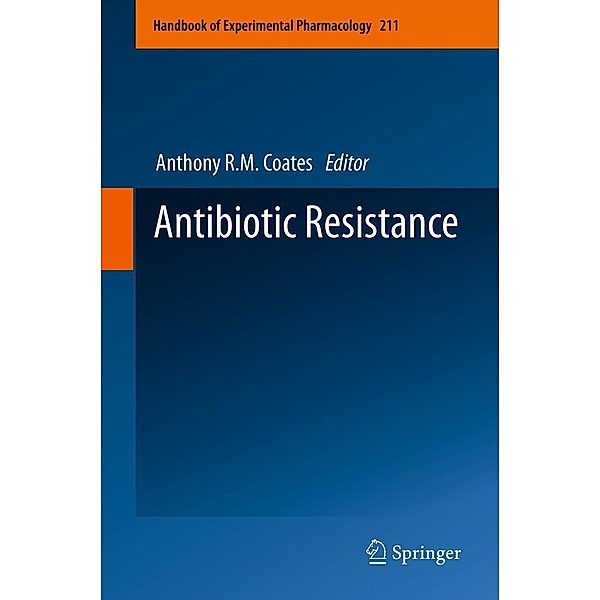 Antibiotic Resistance / Handbook of Experimental Pharmacology Bd.211