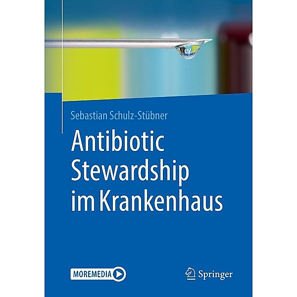 Antibiotic Stewardship im Krankenhaus, Sebastian Schulz-Stübner