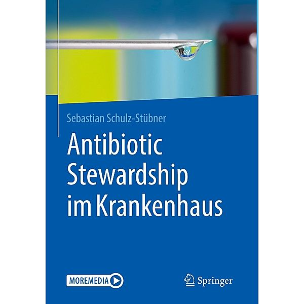 Antibiotic Stewardship im Krankenhaus, m. 1 Buch, m. 1 E-Book, Sebastian Schulz-Stübner