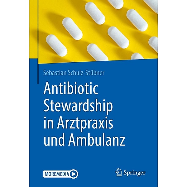 Antibiotic Stewardship in Arztpraxis und Ambulanz, Sebastian Schulz-Stübner