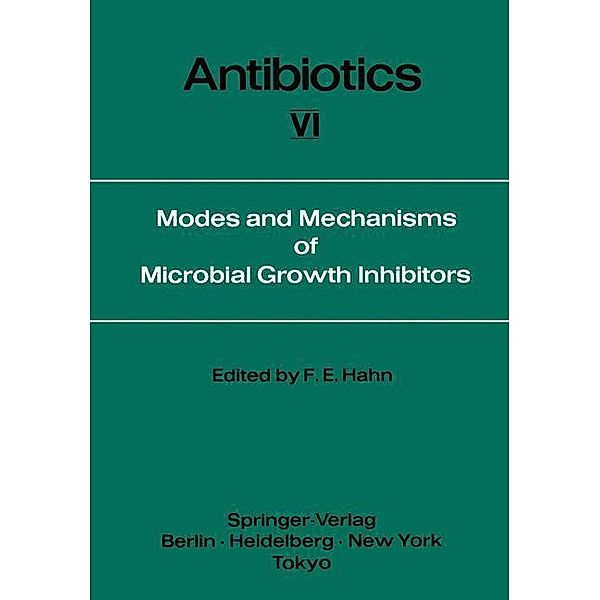 Antibiotics: .6 Modes and Mechanisms of Microbial Growth Inhibitors