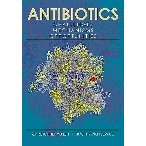 Antibiotics / ASM, Christopher Walsh, Timothy Wencewicz