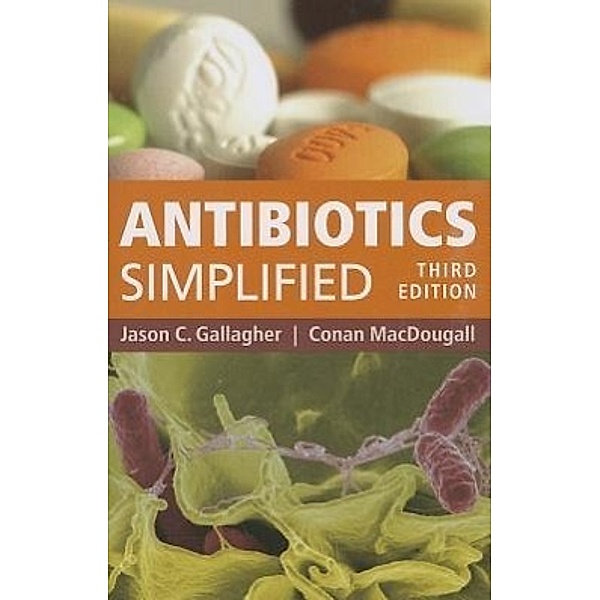 Antibiotics Simplified, Jason C. Gallagher, Conan MacDougall