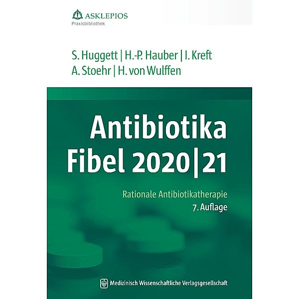 Antibiotika-Fibel 2020/21 / Die Asklepios Praxisbibliothek, Susanne Huggett, Hans-Peter Hauber, Isabel Kreft, Albrecht Stoehr, Hinrik Wulffen
