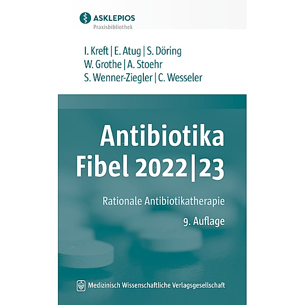 Antibiotika-Fibel 2022/23, Isabel Kreft, Stefanie Döring, Albrecht Stoehr, Susanne Wenner-Ziegler, Wilfried Grothe, Claas Wesseler, Elvin Atug