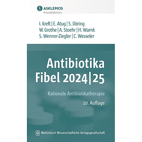 Antibiotika-Fibel 2024|25, Isabel Kreft, Elvin Atug, Stefanie Döring, Wilfried Grothe, Albrecht Stoehr, Susanne Wenner-Ziegler, Claas Wesseler, Hanne Warnk