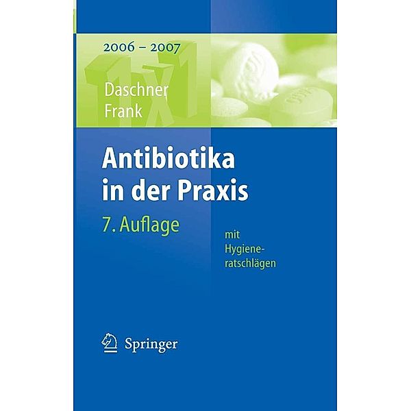 Antibiotika in der Praxis mit Hygieneratschlägen / 1x1 der Therapie, Franz Daschner, Uwe Frank