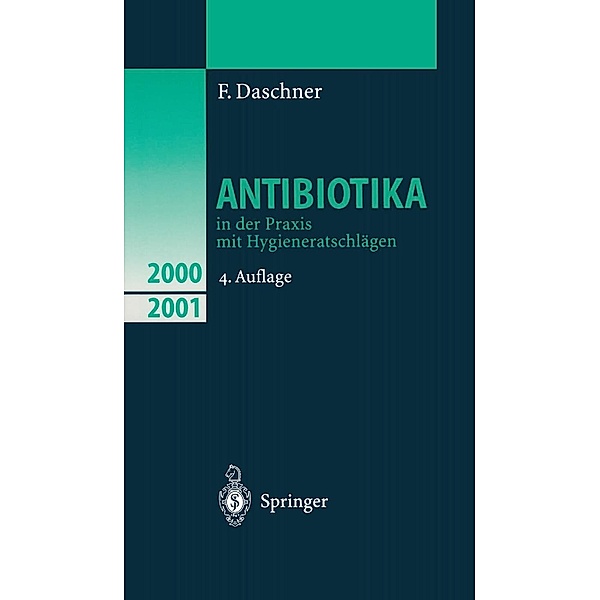 Antibiotika in der Praxis mit Hygieneratschlägen, F. Daschner