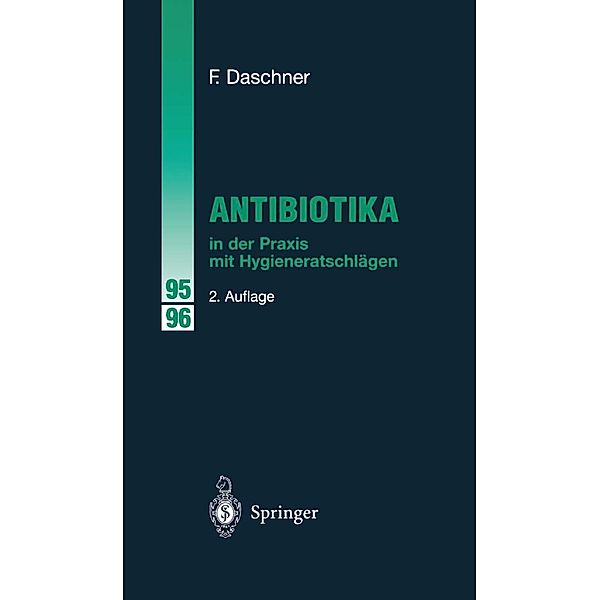 Antibiotika in der Praxis mit Hygieneratschlägen, Franz Daschner