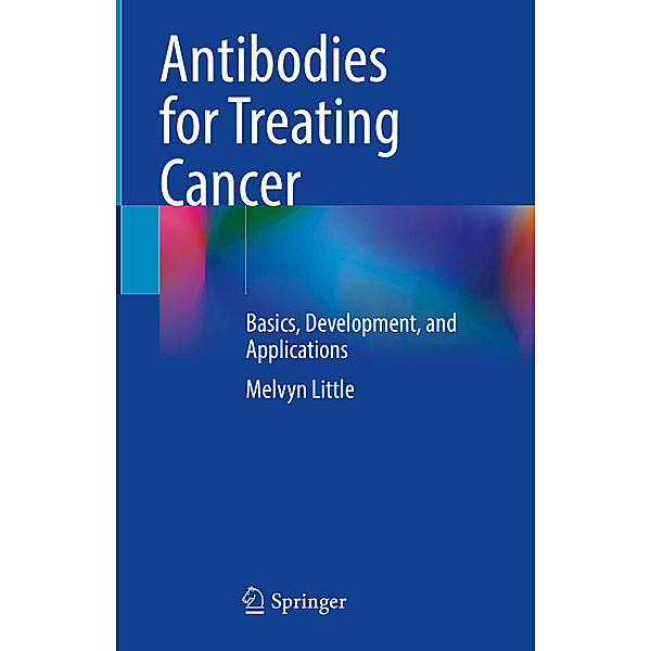 Antibodies for Treating Cancer, Melvyn Little