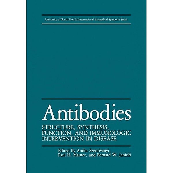 Antibodies / University of South Florida International Biomedical Symposia Series, A. Szentivanyi, Paul H. Maurer, Bernard W. Janicki