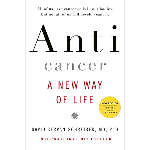 Anticancer, David, MD, PhD Servan-Schreiber