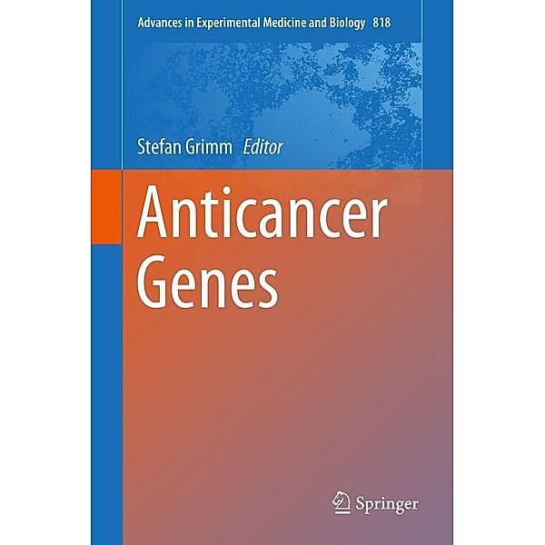 Anticancer Genes / Advances in Experimental Medicine and Biology Bd.818