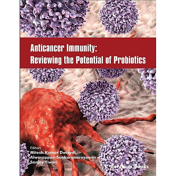 Anticancer Immunity: Reviewing the Potential of Probiotics / Frontiers in Cancer Immunology Bd.4