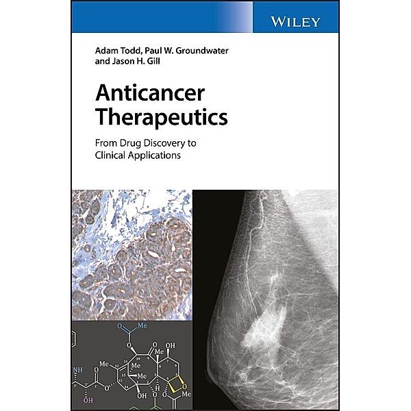 Anticancer Therapeutics, Adam Todd, Paul W. Groundwater, Jason H. Gill