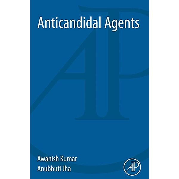 Anticandidal Agents, Awanish Kumar