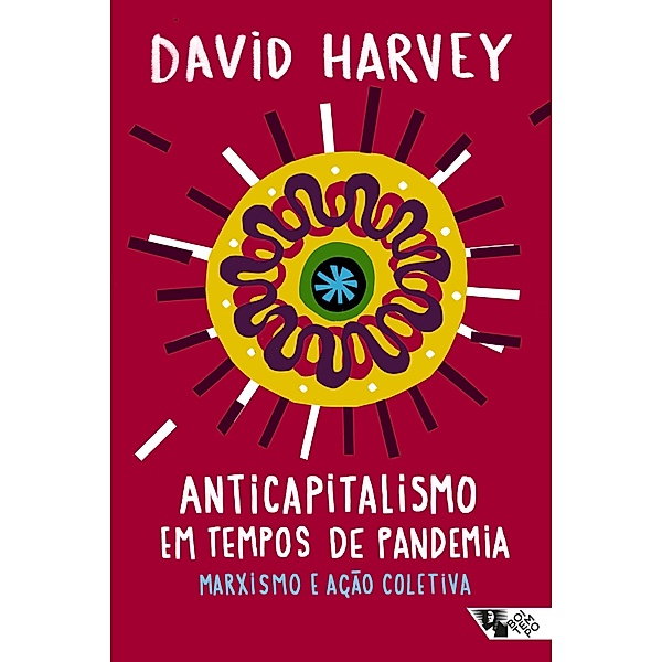 Anticapitalismo em tempos de pandemia / Pandemia capital, David Harvey