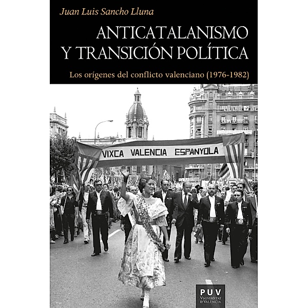 Anticatalanismo y transición política / HISTÒRIA Bd.192, Juan Luis Sancho Lluna
