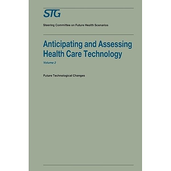 Anticipating and Assessing Health Care Technology, Volume 2 / Future Health Scenarios