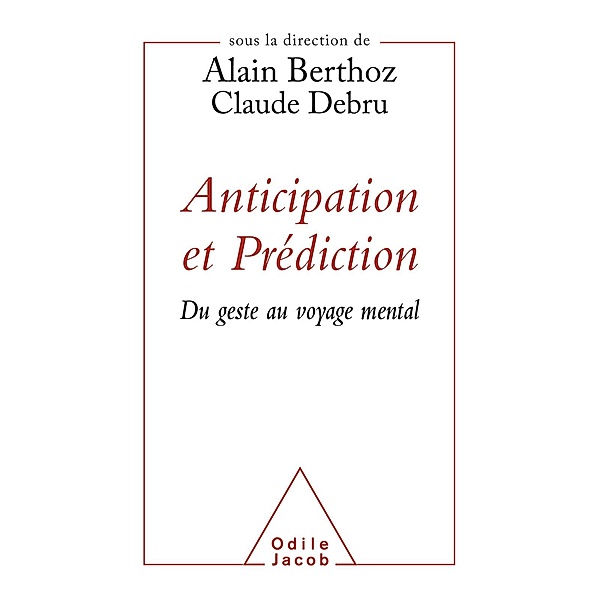 Anticipation et Prediction, Berthoz Alain Berthoz