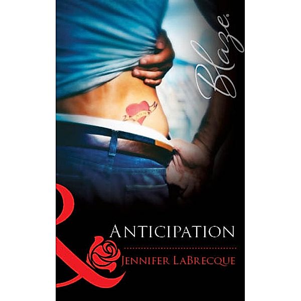 Anticipation (Mills & Boon Blaze) / Mills & Boon Blaze, Jennifer Labrecque