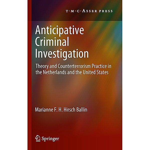 Anticipative Criminal Investigation, Marianne F.H. Hirsch Ballin