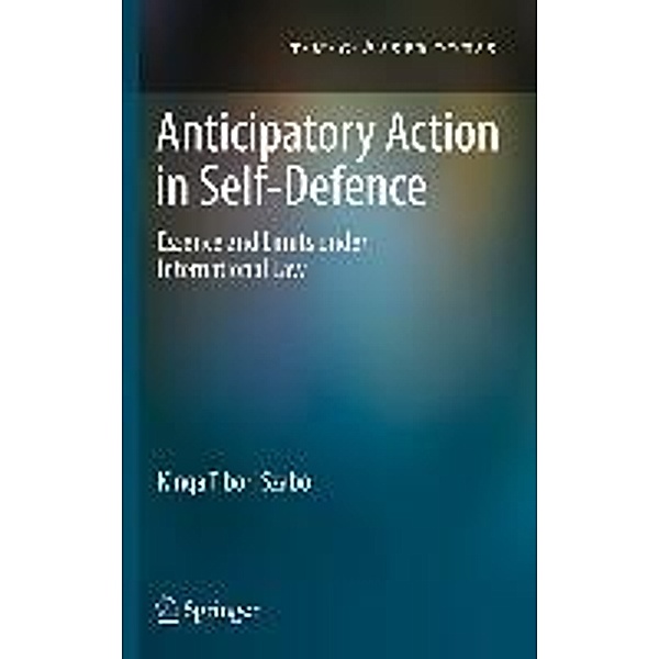 Anticipatory Action in Self-Defence, Kinga Tibori Szabó