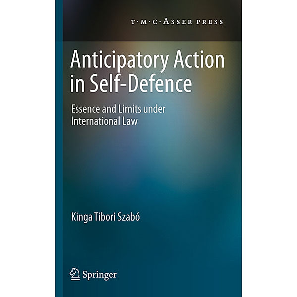 Anticipatory Action in Self-Defence, Kinga Tibori Szabó