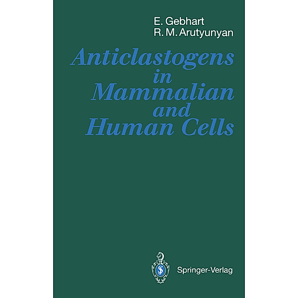 Anticlastogens in Mammalian and Human Cells, Erich Gebhart, Ruben M. Arutyunyan