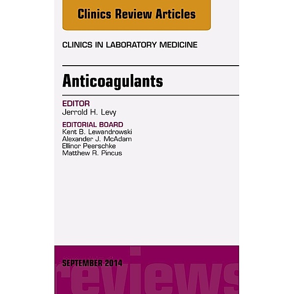 Anticoagulants, An Issue of Clinics in Laboratory Medicine, Jerrold H. Levy